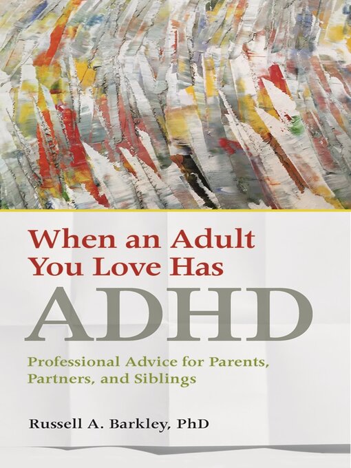 Title details for When an Adult You Love Has ADHD by Russell A. Barkley - Wait list